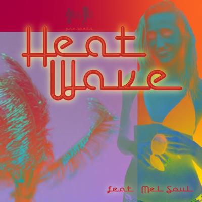Heat Wave (feat. Mel Soul) - Single