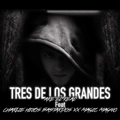 Tres de Los Grandes (feat. Charlie Hijos Bastardos & Magic Magno) - Single
