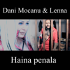 Haina Penala (feat. Lenna) - Dani Mocanu