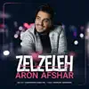Aron Afshar - Zelzeleh