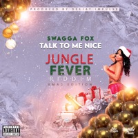 Swagga Fox,Talk To Me Nice (Jungle Fever Riddim) - Single - ImpulseBeats