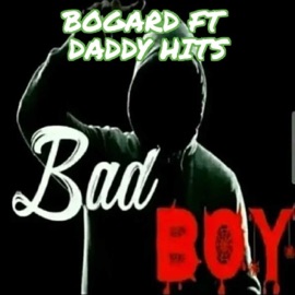 Bad Boy (feat. Daddy Hits) Bogard