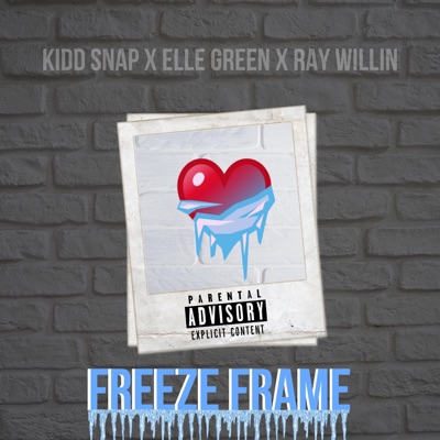 Freeze Frame (feat. Elle Green & Ray Willin') - Single