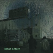 Blood Estate - Imposter Syndrome