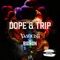 DOPE & TRIP (feat. Big Ron) - VanQuish lyrics