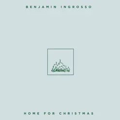 Home for Christmas - Single - Benjamin Ingrosso Home for Christmas - Single - Benjamin Ingrosso