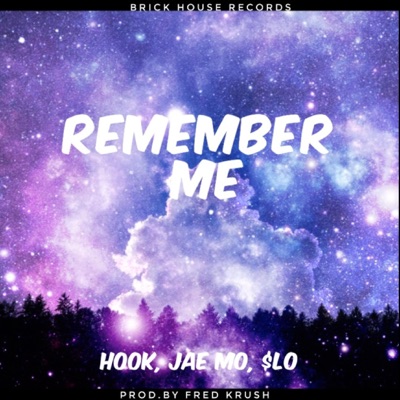 Remember Me (feat. Jae Mo & Hook) - Single