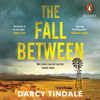 The Fall Between - Darcy Tindale