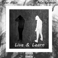Live & Learn - Tyler Malik & Alex Erickson