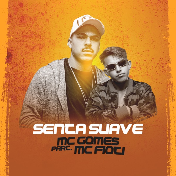 Senta Suave (feat. MC Fioti) - Single - MC Gomes