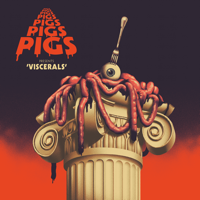Pigs Pigs Pigs Pigs Pigs Pigs Pigs - Viscerals artwork