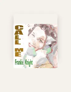 Frankie Knight सुनें, म्यूज़िक वीडियो देखें, बायो पढ़ें, दौरे की तारीखें और बहुत कुछ देखें!