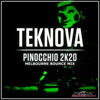 Pinocchio 2K20 (Melbourne Bounce Mix) — Teknova