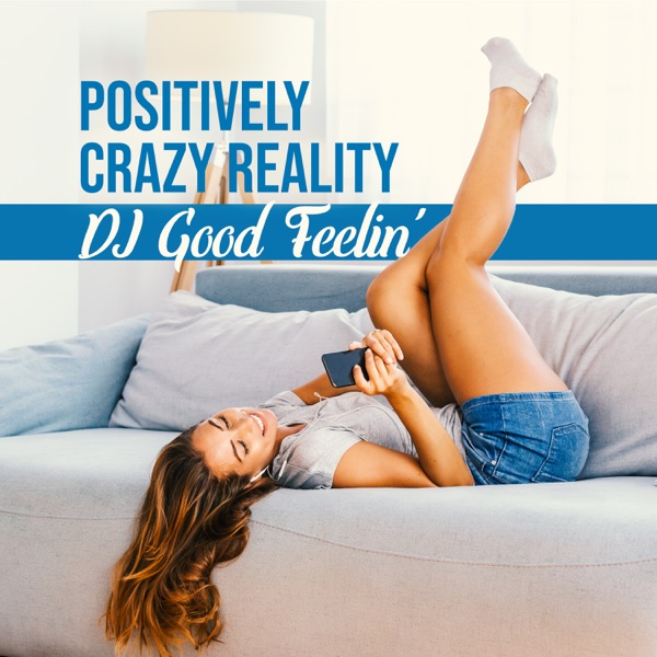 Positively Crazy Reality