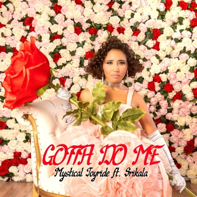 Gotta Do Me (feat. Srikala) - Single