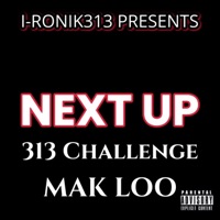 Next Up (feat. Mak Loo & Nwome) - Single - I-Ronik313