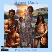 She a Real One 2 - Kemet Dank