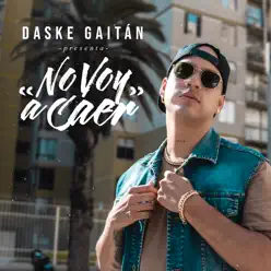 No Voy a Caer - Single - Daske Gaitán No Voy a Caer - Single - Daske Gaitán