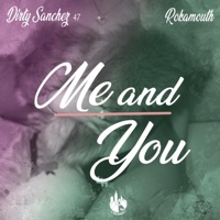 Me and You (Radio Edit) - Single - Rokamouth & Dirty Sanchez 47