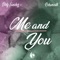Me and You - Rokamouth & Dirty Sanchez 47 lyrics
