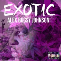 Exotic - Single - Alex Bugsy Johnson