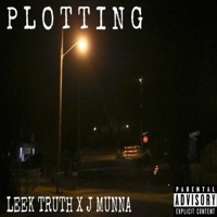 Plotting (feat. Leek Truth) - Single - J Munna