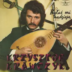 Byłaś mi Nadzieją - Krzysztof Krawczyk Byłaś mi Nadzieją - Krzysztof Krawczyk