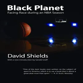 Black Planet: Facing Race during an NBA Season (Unabridged)
