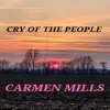 Carmen Mills - Cry of the People