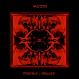 Vices (feat. Scales) Cyber G