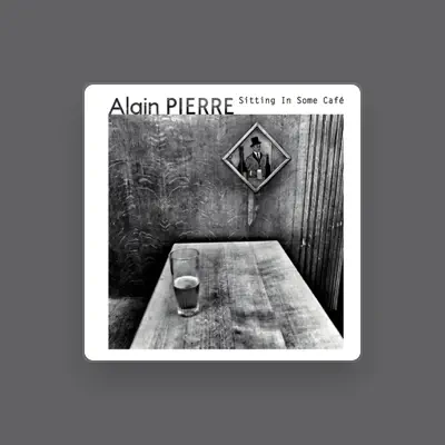 收听 Alain Pierre、观看音乐视频、阅读小传、查看巡演日期等 ！