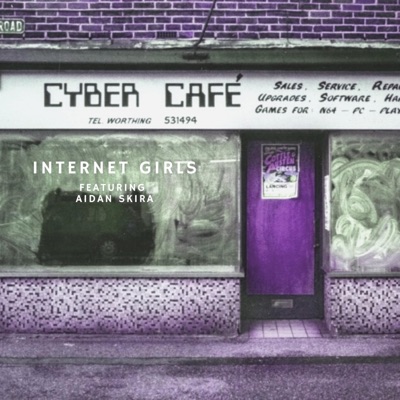 Internet Girls (feat. Aidan Skira) - Single