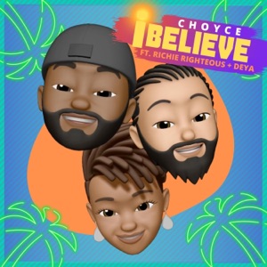 I Believe (feat. Richie Righteous & Deya)