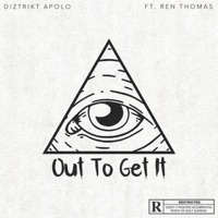 Out to Get It (feat. Ren Thomas) - Single - Diztrikt Apolo