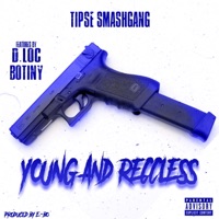 Young & Reccless (feat. Botiny & D.Loc) - Single - Tipse Smashgang