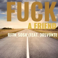 F**k a Friend (feat. 305vonte) - Single - Rftn_sosa