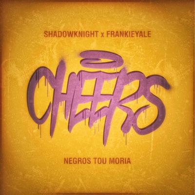 Cheers (feat. Frankie Yale & Negros Tou Moria) - Single