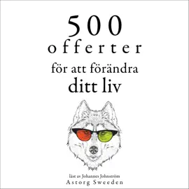 500 offerter för att förändra ditt liv: Samling av de bästa citat