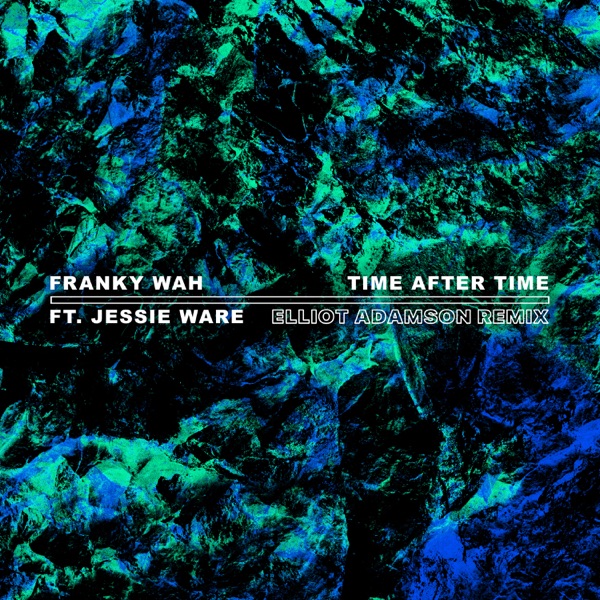 Time After Time (Elliot Adamson Remix) [feat. Jessie Ware] - Single - Franky Wah & Elliot Adamson