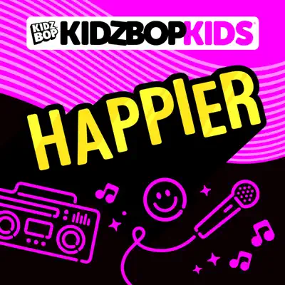 Happier - Single - Kidz Bop Kids