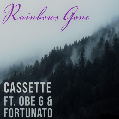 Rainbows Gone (feat. Obe G & Fortunato) - Single