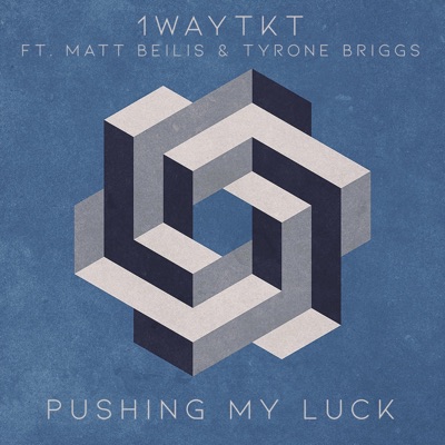 Pushing My Luck (feat. Matt Beilis & Tyrone Briggs) - Single