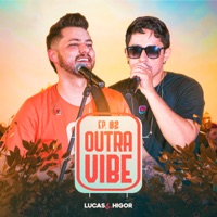 Outra Vibe, Ep. 02 (Ao Vivo) - Lucas & Higor