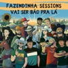 Fazendinha Sessions - Vai Ser Bão Pra Lá - EP