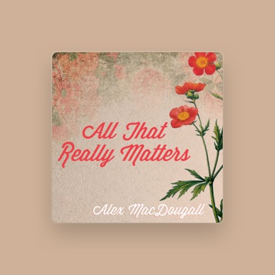 Listen to Alex MacDougall, watch music videos, read bio, see tour dates & more!
