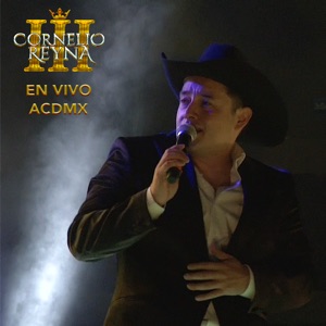 Cornelio Reyna III (En Vivo Acdmx) - EP