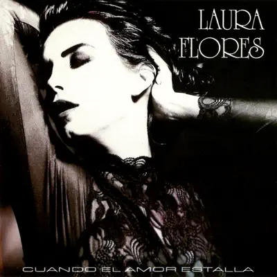 Cuando el Amor Estalla - Laura Flores Cuando el Amor Estalla - Laura Flores