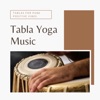 Tabla Yoga Music – Indian Tablas for Pure Positive Vibes, Indian Yoga Grooves