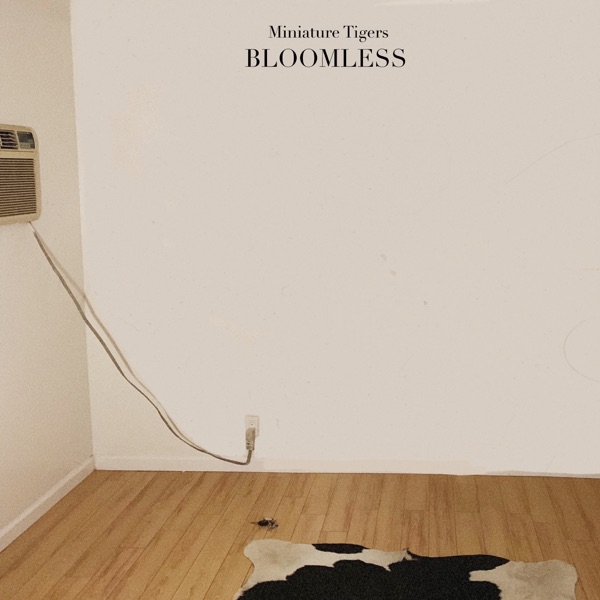 Bloomless (demo) - Single - Miniature Tigers