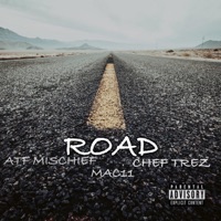 Road (feat. Mac11 & Chef Trez) - Single - ATF Mischief